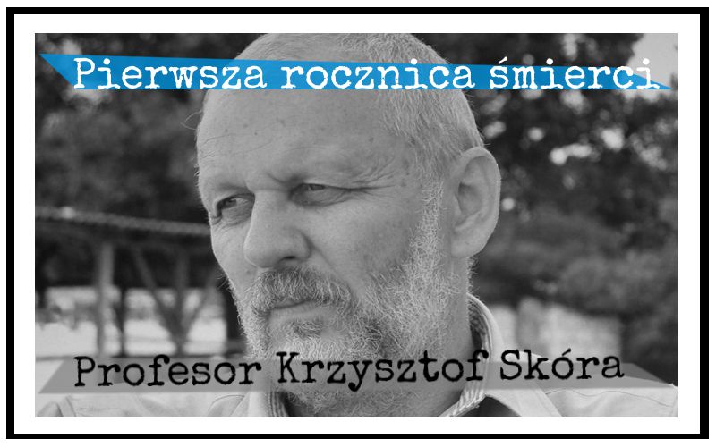 Piąty Kierunek - Pierwsza rocznica śmierci Profesora Krzysztofa Skóry