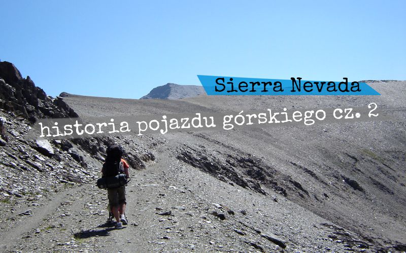 Sierra Nevada – historia pojazdu górskiego cz. 2 - Piąty Kierunek